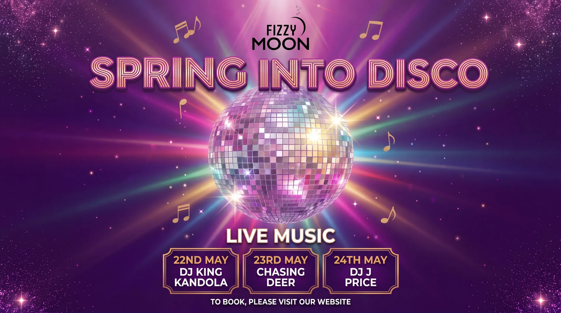 Spring Into Disco at Fizzy Moon — DJ King Kandola 22 May, Chasing Deer 23 May, DJ J Price 24 May